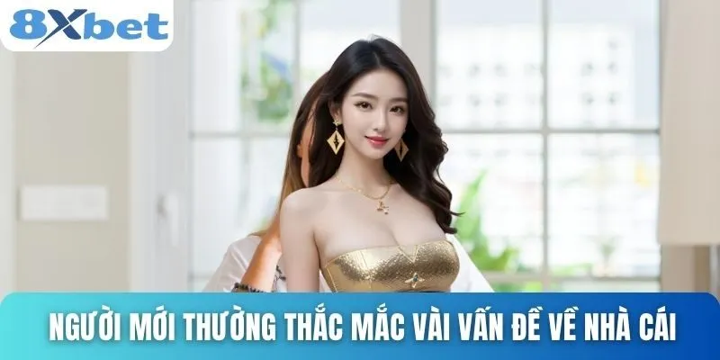 TRANG CHỦ 28 Người mới thường thắc mắc vài vấn đề về nhà cái