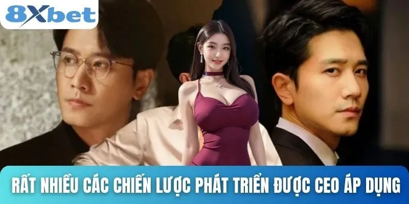 Ceo Xuân Công Và Hành Trình Đưa 8xbet Lên Đỉnh Vinh Quang 4 Rất nhiều các chiến lược phát triển được CEO áp dụng
