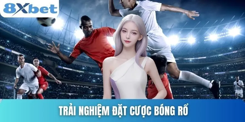 Thể Thao 8xbet Hấp Dẫn Với Nhiều Ưu Đãi Và Game Xịn Xò 3 Trải nghiệm đặt cược bóng rổ