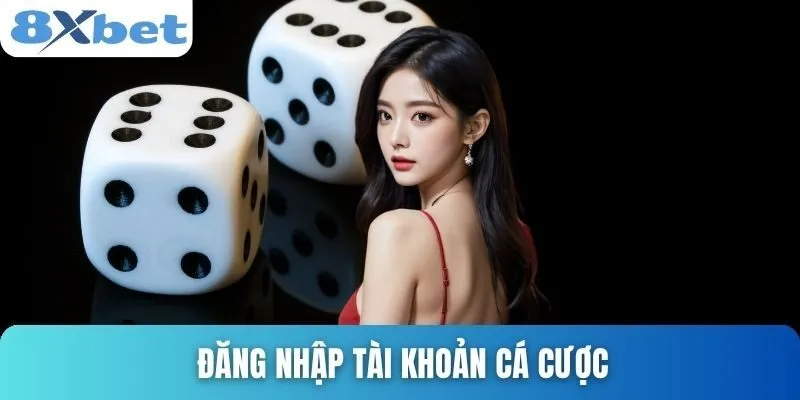 Tài Xỉu 8xbet - Game Hay Dễ Chơi, Ưu Đãi Lớn Cho Tân Thủ 3 Đăng nhập tài khoản cá cược