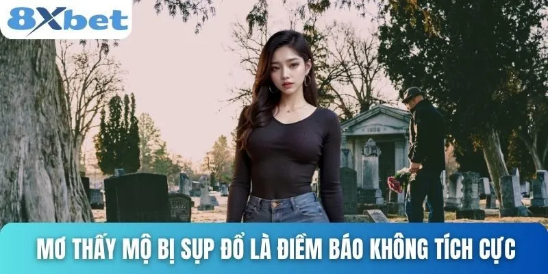 Giải Mã Giấc Mơ Thấy 2 Ngôi Mộ Và Những Điềm Báo Bí Ẩn 5 Mơ thấy mộ bị sụp đổ là điềm báo không tích cực