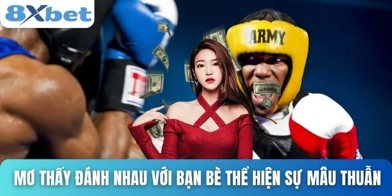 Giải Mã Giấc Mơ Đánh Nhau Và Con Số May Mắn Đi Kèm 5 Mơ thấy đánh nhau với bạn bè thể hiện sự mâu thuẫn