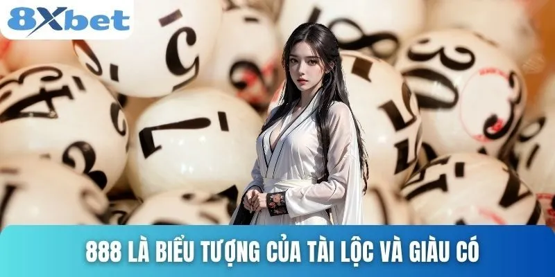 Giải Mã Giấc Mơ Lô Đề 888 Với Những Con Số Và Vận May 3 888 là biểu tượng của tài lộc và giàu có
