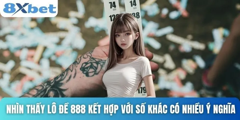 Giải Mã Giấc Mơ Lô Đề 888 Với Những Con Số Và Vận May 5 Nhìn thấy lô đề 888 kết hợp với số khác có nhiều ý nghĩa
