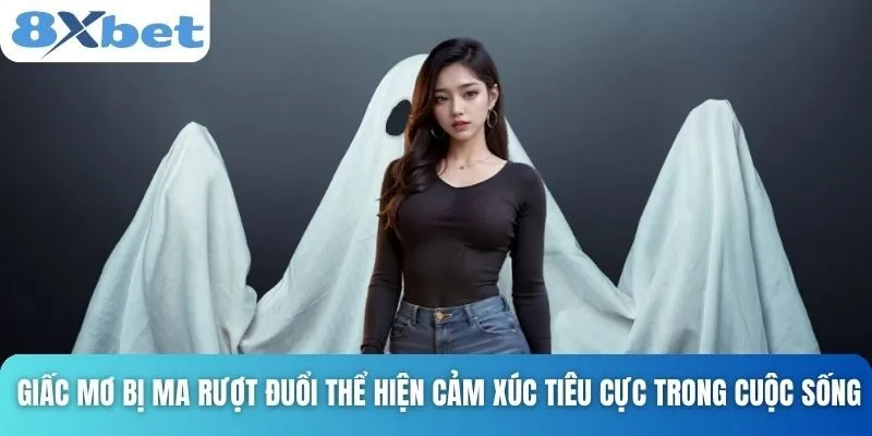 Giải Mã Giấc Mơ Thấy Ma Và Con Số Tài Lộc Đi Kèm Cùng 8xbet 3 Giấc mơ bị ma rượt đuổi thể hiện cảm xúc tiêu cực trong cuộc sống