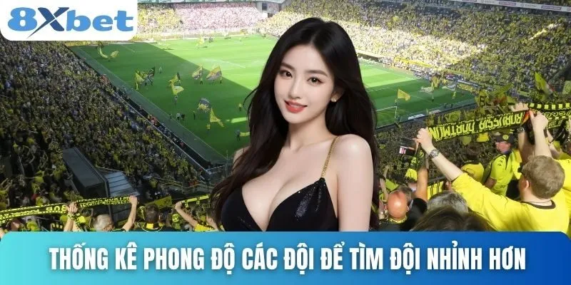 Cách Chơi Kèo Châu Âu Thông Minh, Tránh Rủi Ro Thua Cược 3 Thống kê phong độ các đội để tìm đội nhỉnh hơn
