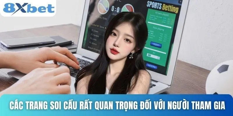 Trang Soi Cầu Uy Tín Và Cách Chọn Đúng Nơi Dự Đoán Chuẩn Xác 2 Các trang soi cầu rất quan trọng đối với người tham gia