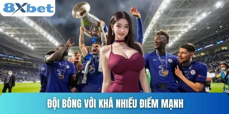 Bóng Đá Chelsea Hiện Tại Và Hành Trình Tái Thiết Cùng 8xbet 4 Đội bóng với khá nhiều điểm mạnh