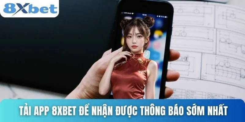 Tải App 8xbet Trải Nghiệm Cược Tiện Lợi, Bảo Mật Vượt Trội 1 Tải app 8xbet để nhận được thông báo sớm nhất