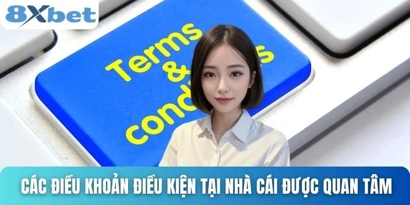Điều Khoản Điều Kiện 8xbet Và Điều Bạn Nhất Định Phải Biết 1 Các điều khoản điều kiện tại nhà cái được nhiều người quan tâm